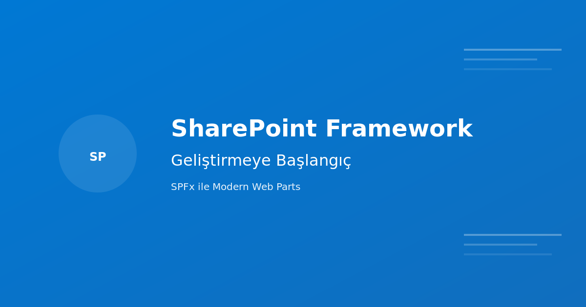 SharePoint Framework (SPFx) nedir, nasıl kurulur ve ilk web part nasıl oluşturulur? Bu rehberde SPFx geliştirme ortamını kurmaktan ilk projenizi oluşturmaya kadar her şeyi öğrenin. /sharepoint-framework-baslangic/featured-image.png